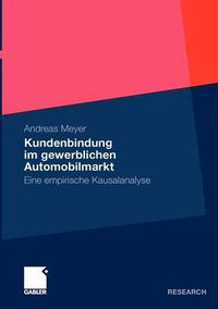 Cover image for Kundenbindung Im Gewerblichen Automobilmarkt: Eine Empirische Kausalanalyse