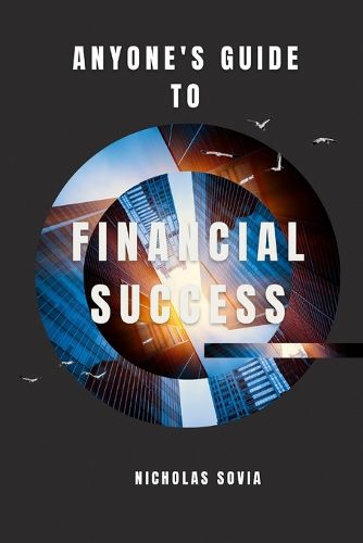 Cover image for Anyone's Guide to Financial Success