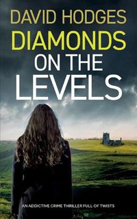 Cover image for DIAMONDS ON THE LEVELS an addictive crime thriller full of twists