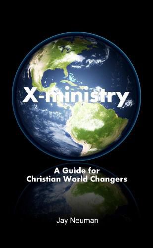 Cover image for X-ministry: A Guide for Christian World Changers