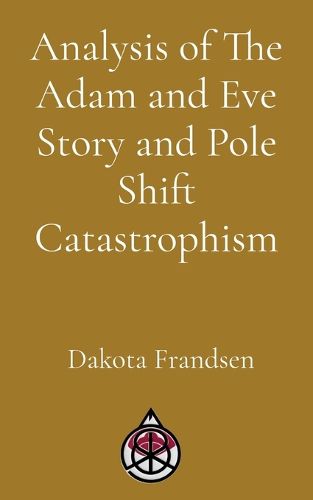 Cover image for Analysis of The Adam and Eve Story and Pole Shift Catastrophism