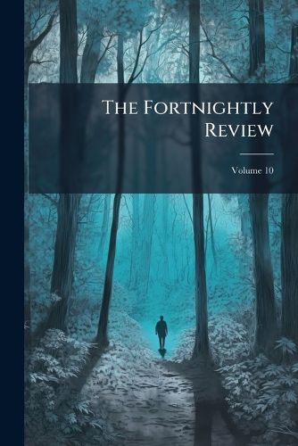 The Fortnightly Review; Volume 10