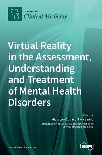 Cover image for Virtual Reality in the Assessment, Understanding and Treatment of Mental Health Disorders