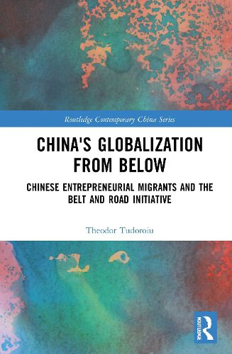 Cover image for China's Globalization from Below: Chinese Entrepreneurial Migrants and the Belt and Road Initiative