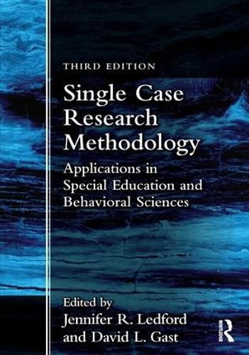 Cover image for Single Case Research Methodology: Applications in Special Education and Behavioral Sciences