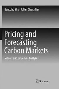 Cover image for Pricing and Forecasting Carbon Markets: Models and Empirical Analyses