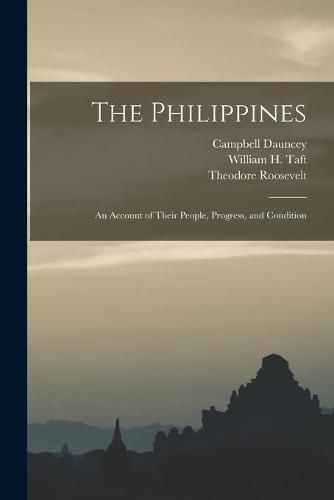 The Philippines: an Account of Their People, Progress, and Condition