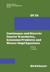 Cover image for Continuous and Discrete Fourier Transforms, Extension Problems and Wiener-Hopf Equations