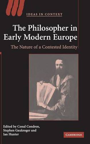 The Philosopher in Early Modern Europe: The Nature of a Contested Identity