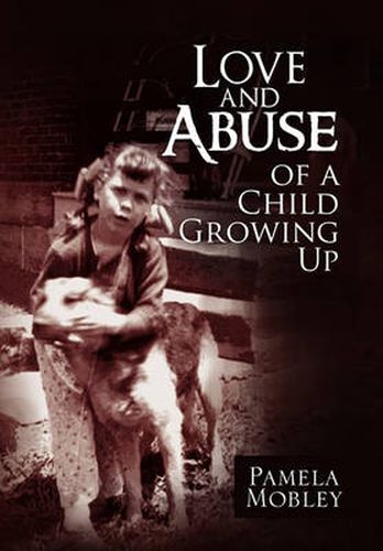 Cover image for Love and Abuse of a Child Growing Up