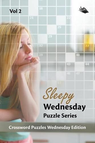 Cover image for Sleepy Wednesday Puzzle Series Vol 2: Crossword Puzzles Wednesday Edition