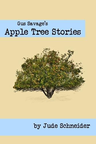 Cover image for Gus Savage's Apple Tree Stories