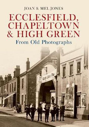 Cover image for Ecclesfield, Chapeltown & High Green From Old Photographs