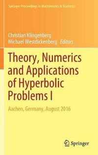 Cover image for Theory, Numerics and Applications of Hyperbolic Problems I: Aachen, Germany, August 2016