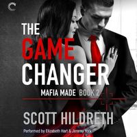 Cover image for The Game Changer: (Mafia Made, #2)