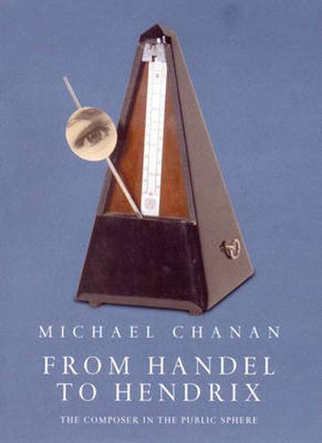 Cover image for From Handel to Hendrix: The Composer in the Public Sphere