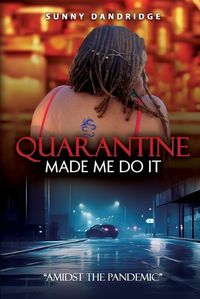 Cover image for Quarantine Made Me Do It