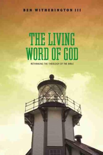 The Living Word of God: Rethinking the Theology of the Bible