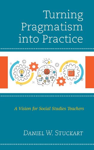 Cover image for Turning Pragmatism into Practice: A Vision for Social Studies Teachers