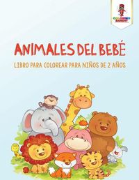 Cover image for Animales Del Bebe: Libro Para Colorear Para Ninos De 2 Anos