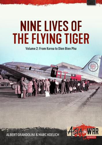 Cover image for Nine Lives of the Flying Tiger Volume 2: From Korea to Dien Bien Phu