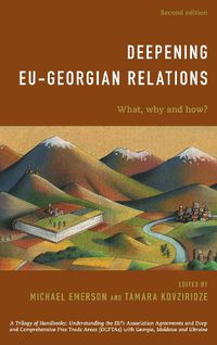 Cover image for Deepening EU-Georgian Relations: What, Why and How?