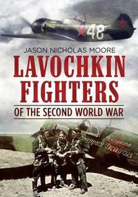 Cover image for Lavochkin Fighters of the Second World War