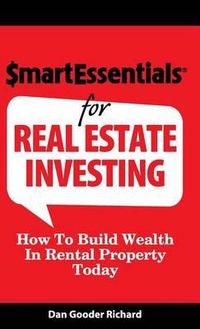 Cover image for Smart Essentials for Real Estate Investing: How to Build Wealth in Rental Property Today