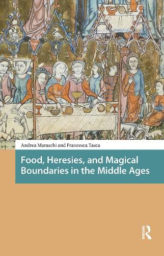 Food, Heresies, and Magical Boundaries in the Middle Ages