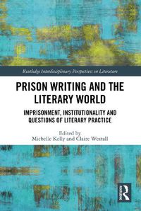 Cover image for Prison Writing and the Literary World