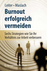 Cover image for Burnout Erfolgreich Vermeiden: Sechs Strategien Wie Sie Ihr Verhaltnis Zur Arbeit Verbessern