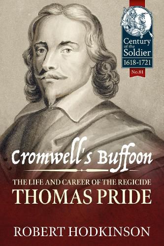Cover image for Cromwell's Buffoon: The Life and Career of the Regicide, Thomas Pride