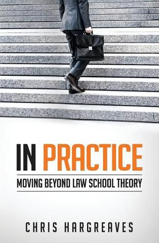 Cover image for In Practice: Moving Beyond Law School Theory