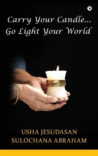 Cover image for Carry Your Candle........Go Light Your World