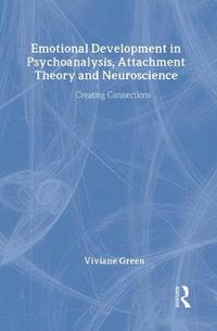 Cover image for Emotional Development in Psychoanalysis, Attachment Theory and Neuroscience: Creating Connections