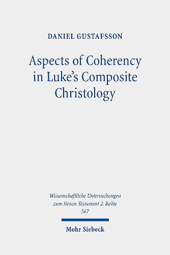 Cover image for Aspects of Coherency in Luke's Composite Christology