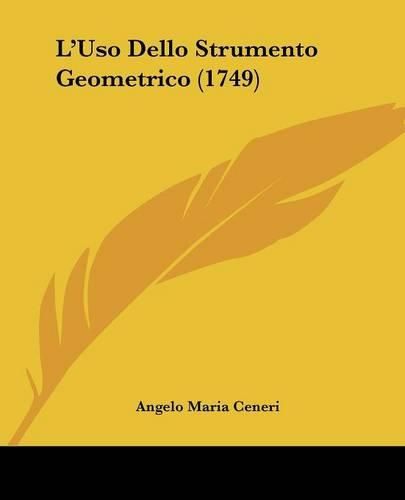 Cover image for L'Uso Dello Strumento Geometrico (1749)