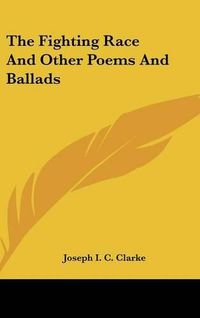 Cover image for The Fighting Race and Other Poems and Ballads