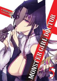 Cover image for Monster Girl Doctor (Light Novel) Vol. 5