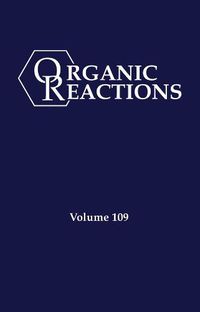 Cover image for Organic Reactions Volume 109
