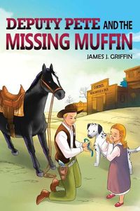 Cover image for DEPUTY PETE and the MISSING MUFFIN