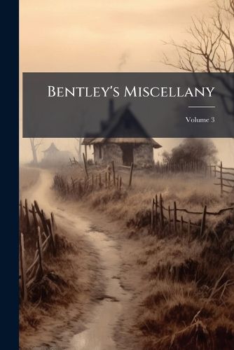 Cover image for Bentley's Miscellany, Volume 3