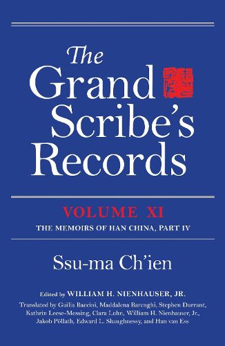 Cover image for The Grand Scribe's Records, Volume XI: The Memoirs of Han China, Part IV