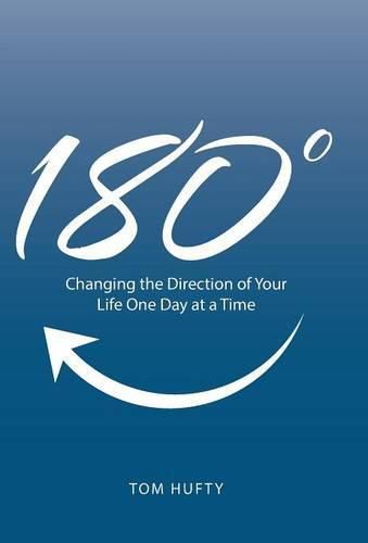 Cover image for 180 Degrees: Changing the Direction of Your Life One Day at a Time