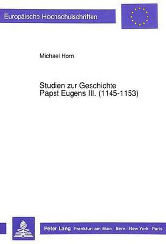 Cover image for Studien Zur Geschichte Papst Eugens III. (1145-1153)