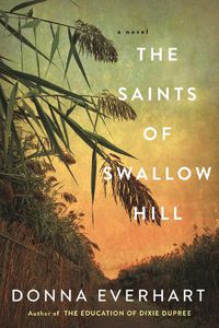 Cover image for The Saints of Swallow Hill: A Fascinating Depression Era Historical Novel
