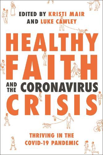 Healthy Faith and the Coronavirus Crisis: Thriving in the Covid-19 Pandemic