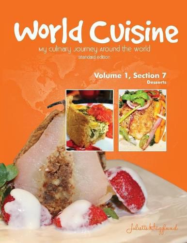 Cover image for World Cuisine - My Culinary Journey Around the World Volume 1, Section 7: Desserts