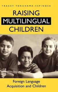 Cover image for Raising Multilingual Children: Foreign Language Acquisition and Children