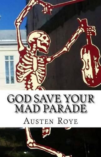 Cover image for God Save Your Mad Parade